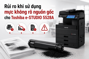 Rủi ro khi sử dụng mực không rõ nguồn gốc cho Toshiba e-STUDIO 5528A